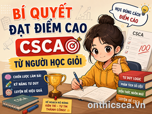 Bí quyết đạt điểm cao CSCA từ người học giỏi