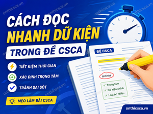 Cách đọc nhanh dữ kiện trong đề CSCA