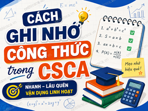 Cách ghi nhớ công thức trong CSCA
