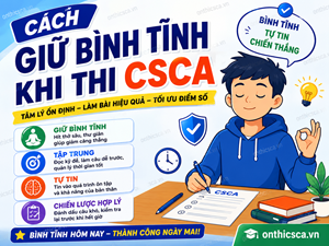 Cách giữ bình tĩnh khi thi CSCA
