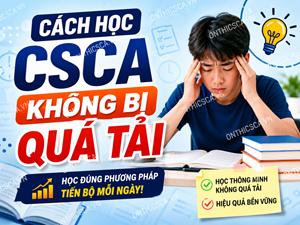 Cách học CSCA không bị quá tải