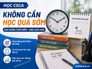 Cách học CSCA không cần học quá sớm