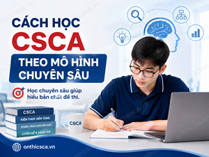 Cách học CSCA theo mô hình chuyên sâu