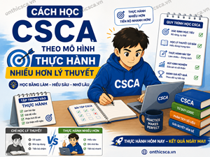 Cách học CSCA theo mô hình thực hành nhiều hơn lý thuyết
