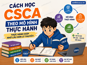 Cách học CSCA theo mô hình thực hành