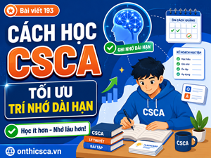 Cách học CSCA tối ưu trí nhớ dài hạn