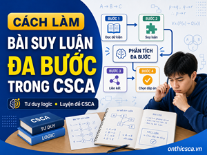 Cách làm bài suy luận đa bước trong CSCA