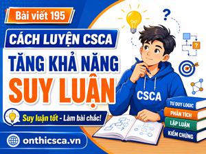 Cách luyện CSCA tăng khả năng suy luận