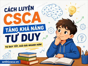 Cách luyện CSCA tăng khả năng tư duy