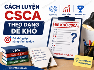 Cách luyện CSCA theo dạng đề khó