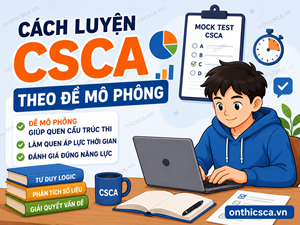 Cách luyện CSCA theo đề mô phỏng