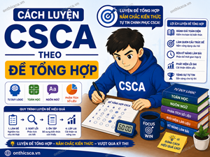 Cách luyện CSCA theo đề tổng hợp