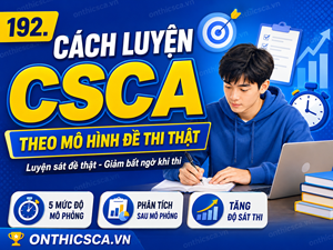 Cách luyện CSCA theo mô hình đề thi thật