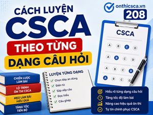 Cách luyện CSCA theo từng dạng câu hỏi