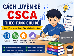 Cách luyện đề CSCA theo từng chủ đề