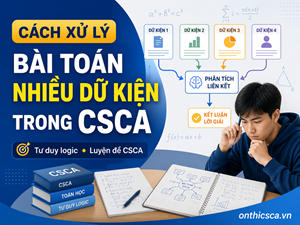 Cách xử lý bài toán nhiều dữ kiện trong CSCA