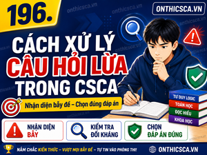 Cách xử lý câu hỏi lừa trong CSCA
