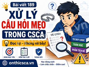 Cách xử lý câu hỏi mẹo trong CSCA