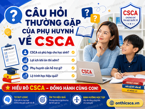 Câu hỏi thường gặp của phụ huynh về CSCA