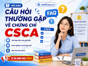Câu hỏi thường gặp về chứng chỉ CSCA