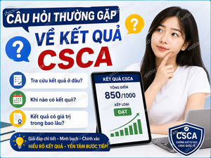 Câu hỏi thường gặp về kết quả CSCA