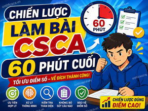 Chiến lược làm bài CSCA 60 phút cuối
