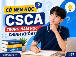 Có nên học CSCA trong năm học chính khóa?