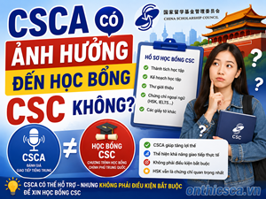 CSCA có ảnh hưởng đến học bổng CSC không?