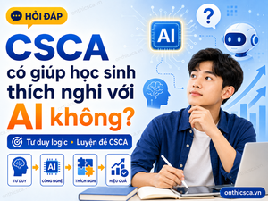 CSCA có giúp học sinh thích nghi với AI không?