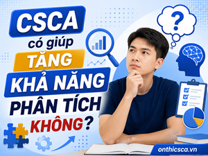 CSCA có giúp tăng khả năng phân tích không?