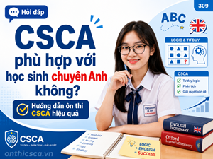 CSCA phù hợp với học sinh chuyên Anh không?