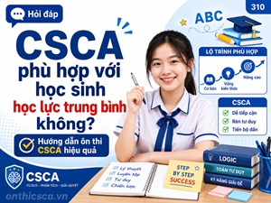 CSCA phù hợp với học sinh học lực trung bình không?