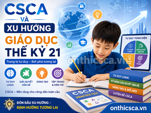 CSCA và xu hướng giáo dục thế kỷ 21
