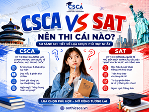 CSCA vs SAT: nên thi cái nào?