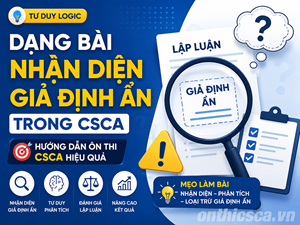 Dạng bài nhận diện giả định ẩn trong CSCA