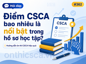 Điểm CSCA bao nhiêu là nổi bật trong hồ sơ học tập?
