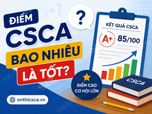 Điểm CSCA bao nhiêu là tốt?