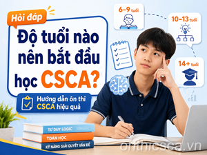 Độ tuổi nào nên bắt đầu học CSCA?
