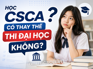 Học CSCA có thay thế thi đại học không?