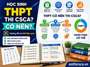 Học sinh THPT có nên thi CSCA?