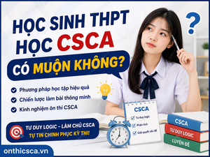 Học sinh THPT học CSCA có muộn không?