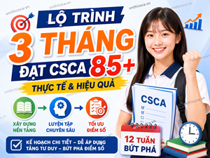 Lộ trình 3 tháng đạt CSCA 85+ thực tế