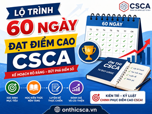 Lộ trình 60 ngày đạt điểm cao CSCA