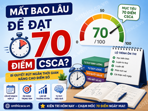 Mất bao lâu để đạt 70 điểm CSCA?