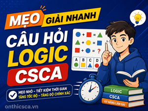Mẹo giải nhanh câu hỏi logic CSCA