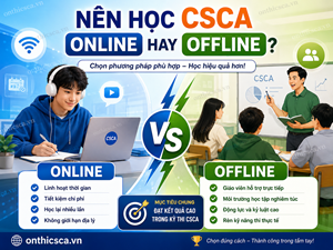 Nên học CSCA online hay offline?