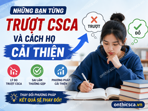 Những bạn từng trượt CSCA và cách họ cải thiện