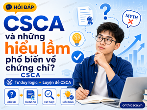 Những hiểu lầm phổ biến về chứng chỉ CSCA