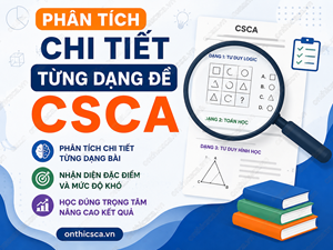 Phân tích chi tiết từng dạng đề CSCA
