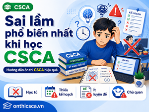 Sai lầm phổ biến nhất khi học CSCA